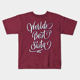 World's Best Sister - World's Best Sista - Pink Gift Idea Kids T-Shirt